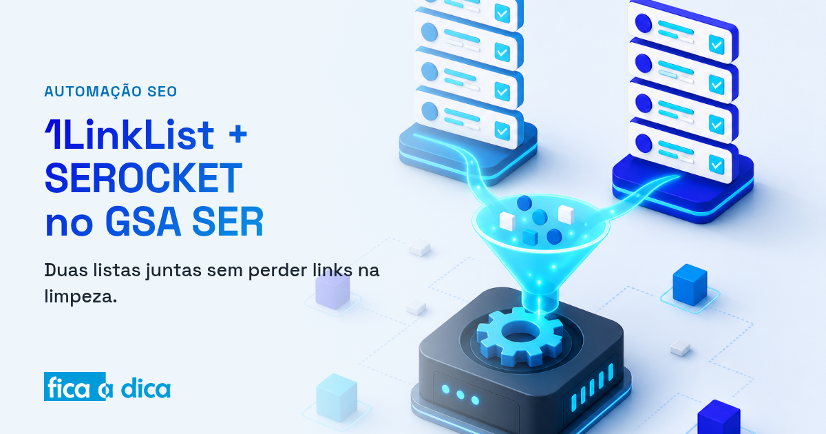 Capa do Fica a Dica com ilustração isométrica de duas listas de links (1LinkList e SEROCKET) se fundindo por um funil de deduplicação até um motor central com engrenagem — duas listas juntas no GSA SER sem perder links na limpeza.