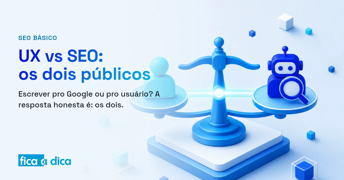 Ilustração isométrica de uma balança equilibrada com um ícone de usuário (UX) num prato e um robô de busca com lupa (SEO) no outro, em tons da marca Fica a Dica.